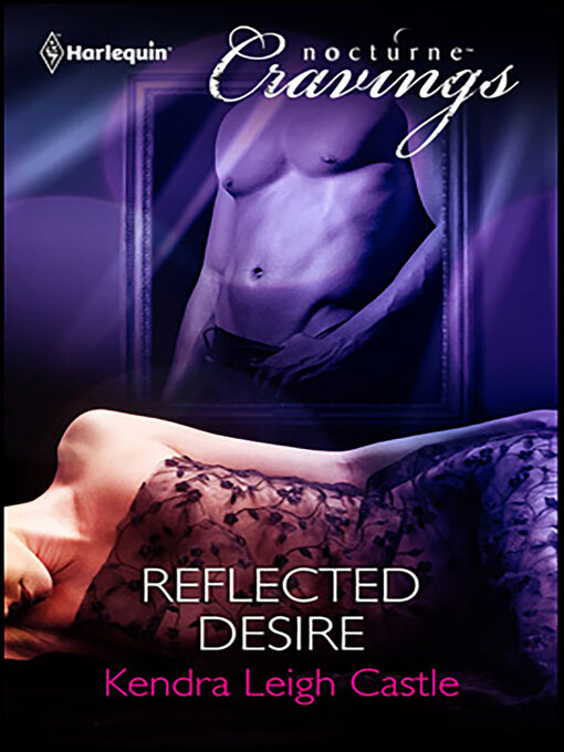Title details for Reflected Desire by Kendra Leigh Castle - Wait list